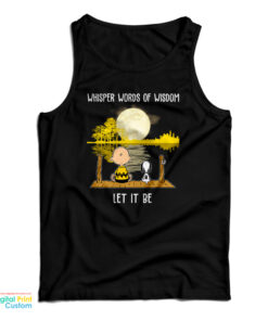 Charlie Brown And Snoopy Whisper Words Of Wisdom Let It Be Tank Top