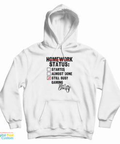 Homework Status Started Almost Done Still Busy Gaming Hoodie