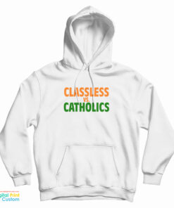 Classless Vs Catholics Hoodie