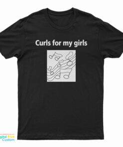 Curls For My Girls T-Shirt