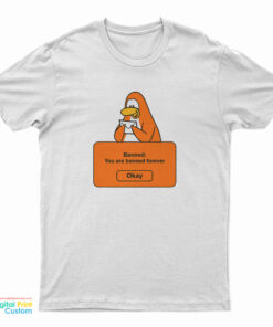 Club Penguin Banned You Are Banned Forever T-Shirt