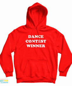 Dance Contest Winner Hoodie