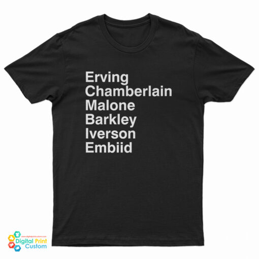 Erving Chamberlain Malone Barkley Iverson Embiid T-Shirt