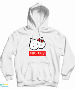 Hello Titty Funny Hoodie