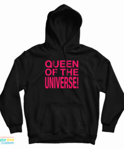 Queen Of The Universe Hoodie