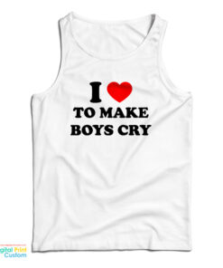 I Love To Make Boys Cry Funny Tank Top