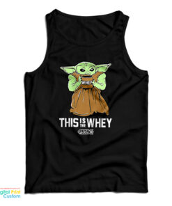 Baby Yoda Gym This Is The Whey Tank Top