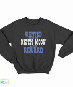 Wanted Dead Or Alive Keith Moon 1000000 Reward Sweatshirt