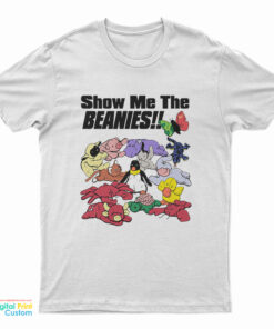 Show Me The Beanies T-Shirt