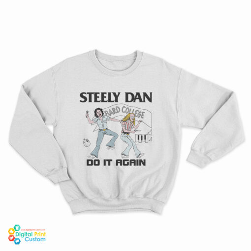 Steely Dan Bard College Do It Again Sweatshirt