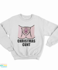 Christmas Cunt Meme Sweatshirt
