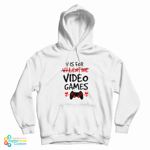 V Is For Valentine Video Games Hoodie