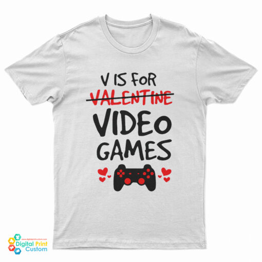 V Is For Valentine Video Games T-Shirt
