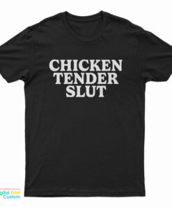 Dominik Mysterio Chicken Tender Slut T-Shirt