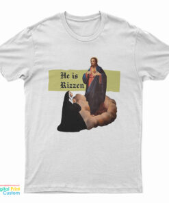He Is Rizzen Jesus Rizz T-Shirt