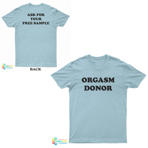 Jensen Ackles Orgasm Donor Ask For Your Free Sample T-Shirt