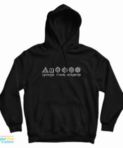 Choose Your Weapon Hoodie
