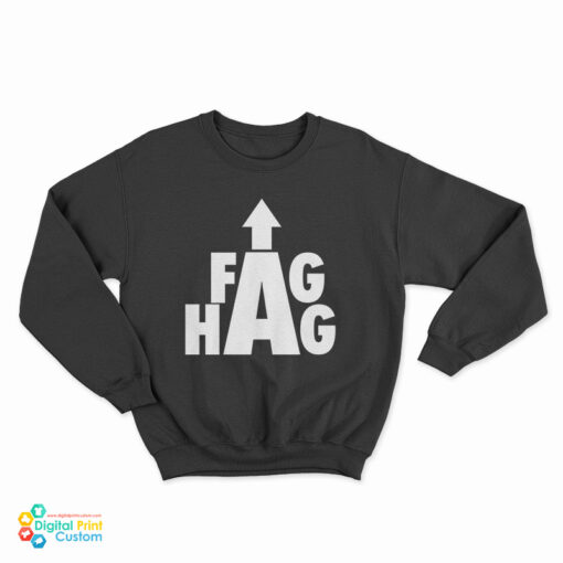 Fag Hag Sweatshirt