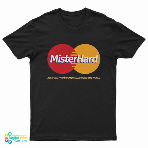 Mister Hard MasterCard Parody T-Shirt