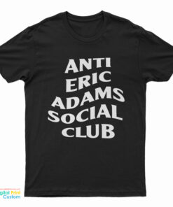 Anti Eric Adams Social Club T-Shirt