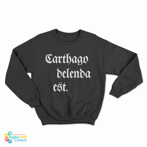 Carthago Delenda Est Sweatshirt