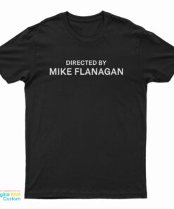 Directed By Mike Flanagan T-Shirt