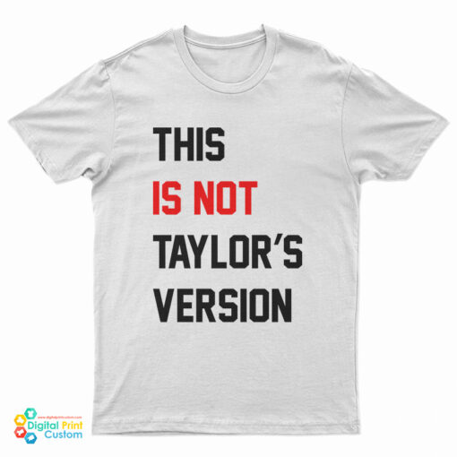 This Is Not Taylor's Version T-Shirt