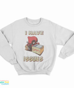 Deadpool I Have Issues Comics Sweatshirt