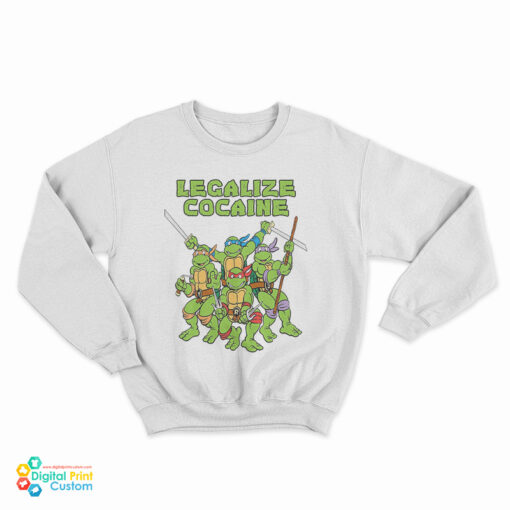 Legalize Cocaine Mutant Ninja Turtles Sweatshirt