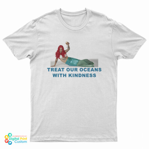 Mermaid Treat Our Oceans With Kindness T-Shirt