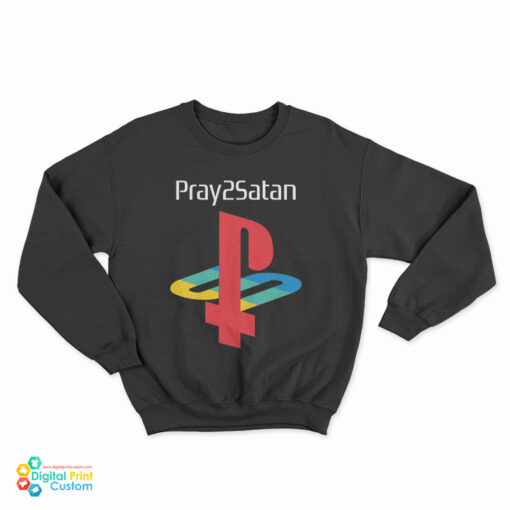 PlayStation Pray Satan Sweatshirt